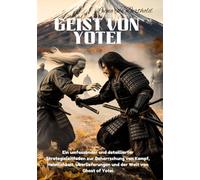 GEIST VON YOTEI: Ein umfassender und detaillierter Strategieleitfaden zur Beherrschung von Kampf, Heimlichkeit, Überlieferungen und der Welt von Ghost of Yotei