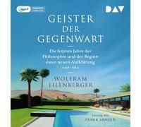 Geister der Gegenwart. Die letzten Jahre der Philosophie und der Beginn einer ne