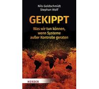 Gekippt: Was wir tun können, wenn Systeme außer Kontrolle geraten