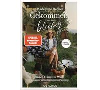 Gekommen, um zu bleiben: Unser Haus im Wald - Von Hühnern, Hürden und dem Zauber eines Neuanfangs - Mit vielen persönlichen Natur- und Tierfotos von der beliebten Influencerin @frau_freudig