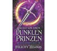 Geküsst von einem Dunklen Prinzen: Ein paranormaler Liebesroman mit Gefährten