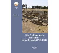 Gela, Molino a Vento. Gli isolati I e II (scavi Orlandini 1955-1961)