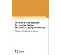 Gelanda Shkurta The Blood Feud between Restorative Justice, Misunder (Tascabile)