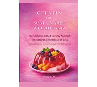 Gelatin for Sustainable Weight Loss: Your Secret Satiety Tool