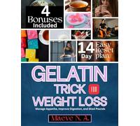 Gelatin Trick For Weight Loss: Manage Appetite, Improve Digestion, and Shed Pounds