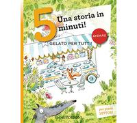 Gelato per tutti! Una storia in 5 minuti! Ediz. a colori