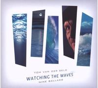 GELD, TOM VAN DER - WATCHING THE WAVES