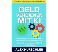 Geld verdienen mit KI: Das System des Einzelkämpfers