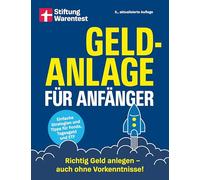 Geldanlage für Anfänger: Richtig Geld anlegen - auch ohne Vorkenntnisse | Einfache Strategien und Tipps für Fonds, Tagesgeld und ETF