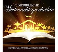 Gelesen Von Matthias Ernst Holzmann Die Weihnachtsgeschichte (CD)