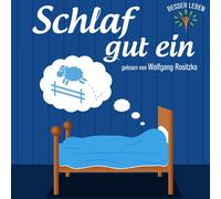Gelesen Von Wolfgang Rositzka Schlaf gut ein (Besser Leben) (CD)