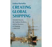 Gelina Harlaftis Creating Global Shipping (Tascabile)