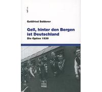 Gell, hinter den Bergen ist Deutschland. Die option 1939