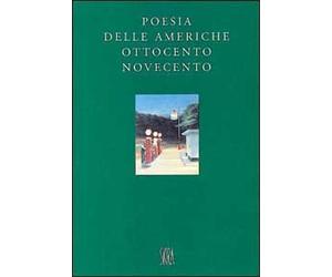 Gelli,Piero (a cura di). - Poesia delle Americhe. Ottocento e Novecento.