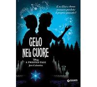 Gelo nel cuore. E se Elsa e Anna avessero perduto il proprio passato? A twisted tale