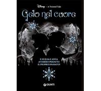 Gelo nel cuore. E se Elsa e Anna avessero perduto il proprio passato? A twisted tale Disney