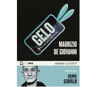 Gelo per i Bastardi di Pizzofalcone letto da Peppe Servillo. Au... (Audio cd)