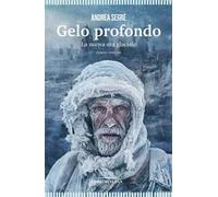 Gelo profondo. La nuova era glaciale