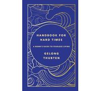 Gelong Thubten Handbook for Hard Times (Copertina rigida)