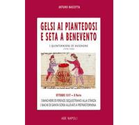 Gelsi ai Piantedosi e seta a Benevento. I banchieri di Firenze sequestrano alla Starza. I bachi di santa sofia allevati a Pietrastornina. Ottobre 1317. I quinternioni di Avignone (1316-1322) (Vol. 10)