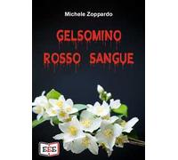 Gelsomino rosso sangue. Investigazioni ordinarie e straordinarie
