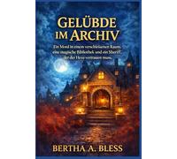 Gelübde im Archiv: Ein Mord in einem verschlossenen Raum, eine magische Bibliothek und ein Sheriff, der der Hexe vertrauen muss.