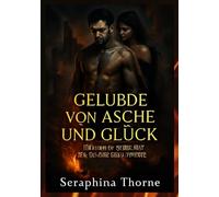 Gelübde von Asche und Glück: Ein Band, das im Feuer geschmiedet wurde