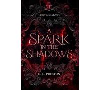 Gem L Preston A Spark in the Shadows (Tascabile)
