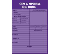 Gem & Mineral Log Book: A Personal Record Journal for Gem and Mineral Collecting