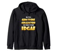 Gem Stone Collector IDGAF Rare Gems Crystal Rock Collections Felpa con Cappuccio