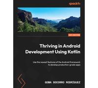 Gema Socorro Rodríguez Thriving in Android Development Using Kotlin (Tascabile)
