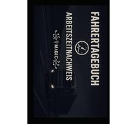 Gemäß EU-Verordnung 561/2006 und Arbeitszeitgesetz Logbuch für Berufskraftfahrer - Horizontales 6×9 Format: Logbuch zur Dokumentation von Lenkzeiten, ... - 120 Seiten, 6×9 Zoll, horizontal