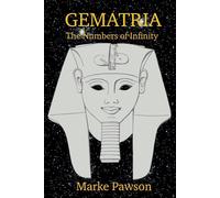 Gematria: The Numbers Of Infinity - Pawson Marke