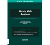Gemba Walk Logbook: Field Observation Journal for Shop Floor Leadership and Waste Identification