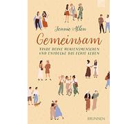Gemeinsam: Finde deine Herzensmenschen und entdecke das echte Leben - NUOVO