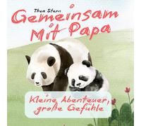 Gemeinsam: Kleine Abenteuer, Große Gefühle: Vater-Kind-Geschichten
