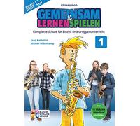 Gemeinsam Lernen & Spielen 1 Altsaxophon. Enthält Online-Audio