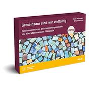 Gemeinsam sind wir vielfältig: Rassismuskritische, diskriminierungssensible und diversitätsbewusste Pädagogik. Ab Klasse 5. Mit Download-Materialien