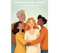 Gemeinsam stark - Wege aus der Einsamkeit