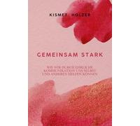 Gemeinsam stark: Wie wir durch ehrliche Kommunikation uns selbst und anderen helfen können