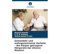 Gemeldete und wahrgenommene Vorteile - Am Körper getragene Hörgeräte bei älteren Nutzern