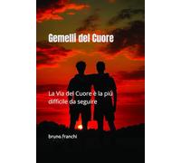 Gemelli del Cuore: La Via del Cuore è la più difficile da seguire