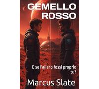 GEMELLO ROSSO: E se l'alieno fossi proprio tu?