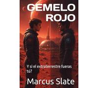 GEMELO ROJO: Y si el extraterrestre fueras tú?