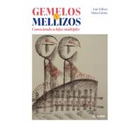Gemelos y mellizos. Conociendo hijos múltiples