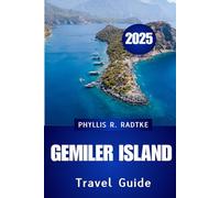 GEMILER ISLAND TRAVEL GUIDE 2025: A Cultural, Historical & Eco Luxury to turkey’s sacred Isle”