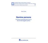 Gemina persona. Un'ipotesi giuspubblicistica intorno alla crisi del soggetto politico
