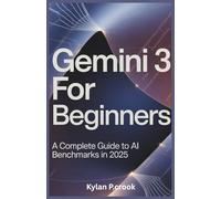 Gemini 3 for Beginners: A Complete Guide to AI Benchmarks in 2025: 44