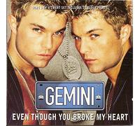 Gemini - Even Though You Broke My Heart [CD 1]