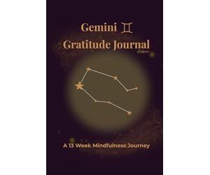 Gemini Gratitude Journal Eclipse: A 13 Week Mindfulness Journey